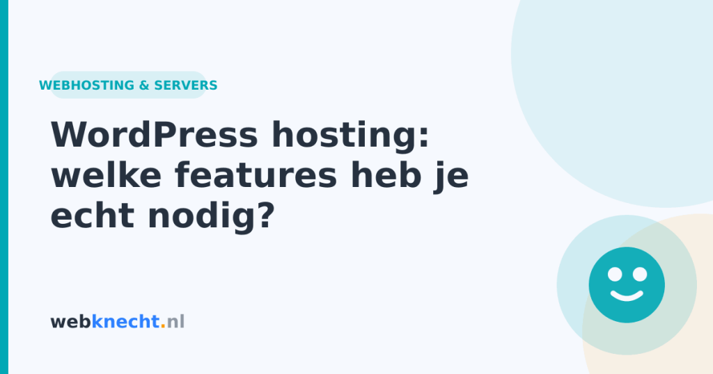 WordPress hosting: welke features heb je echt nodig?