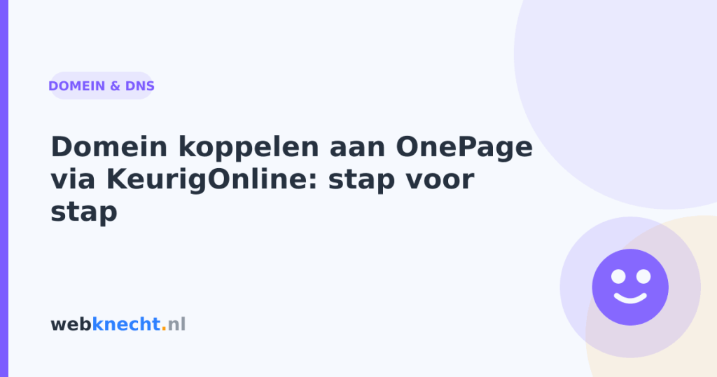 Domein koppelen aan OnePage via KeurigOnline: stap voor stap