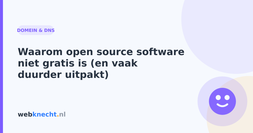 Waarom open source software niet gratis is (en vaak duurder uitpakt)