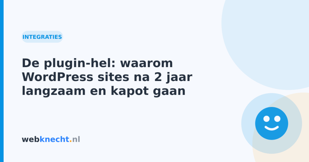 De plugin-hel: waarom WordPress sites na 2 jaar langzaam en kapot gaan