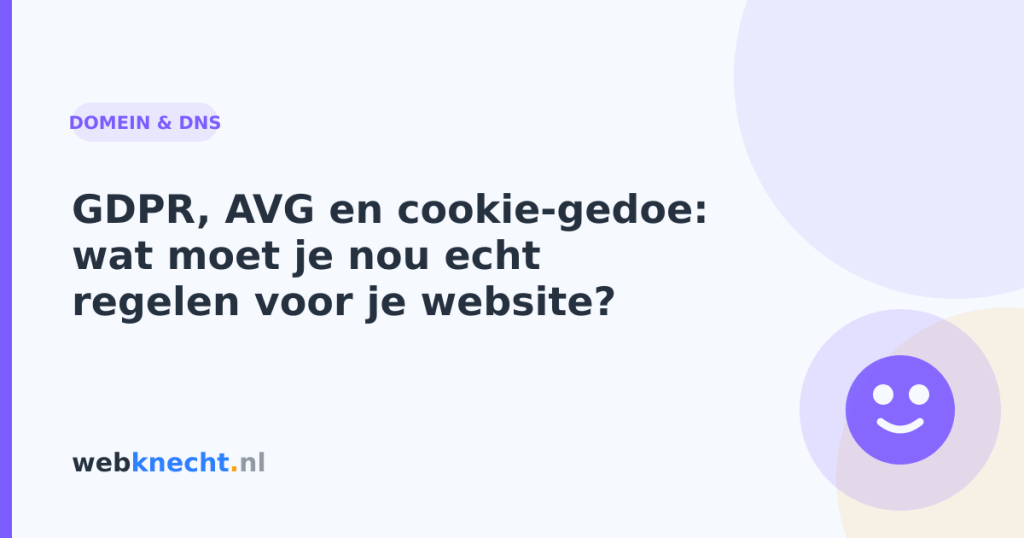 GDPR, AVG en cookie-gedoe: wat moet je nou echt regelen voor je website?