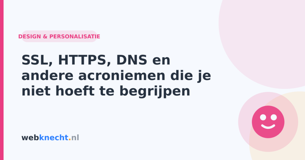 SSL, HTTPS, DNS en andere acroniemen die je niet hoeft te begrijpen