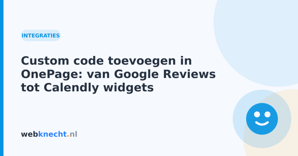 Custom code toevoegen in OnePage: van Google Reviews tot Calendly widgets