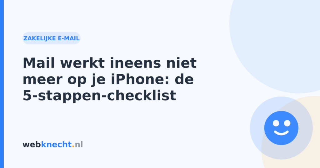 Mail werkt ineens niet meer op je iPhone: de 5-stappen-checklist