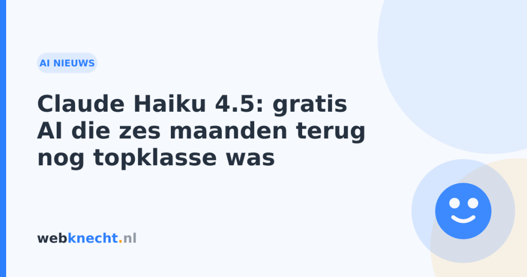 Claude Haiku 4.5: gratis AI die zes maanden terug nog topklasse was
