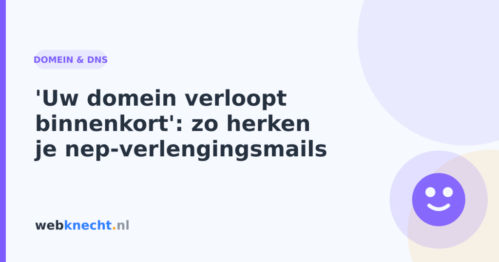 'Uw domein verloopt binnenkort': zo herken je nep-verlengingsmails