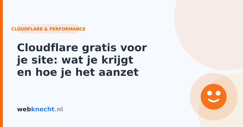 Cloudflare gratis voor je site: wat je krijgt en hoe je het aanzet