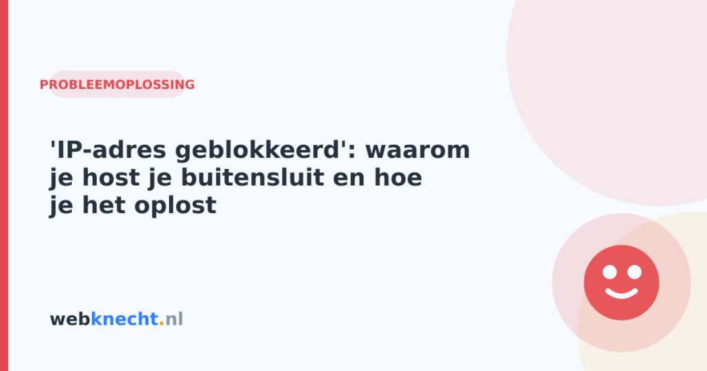 'IP-adres geblokkeerd': waarom je host je buitensluit en hoe je het oplost