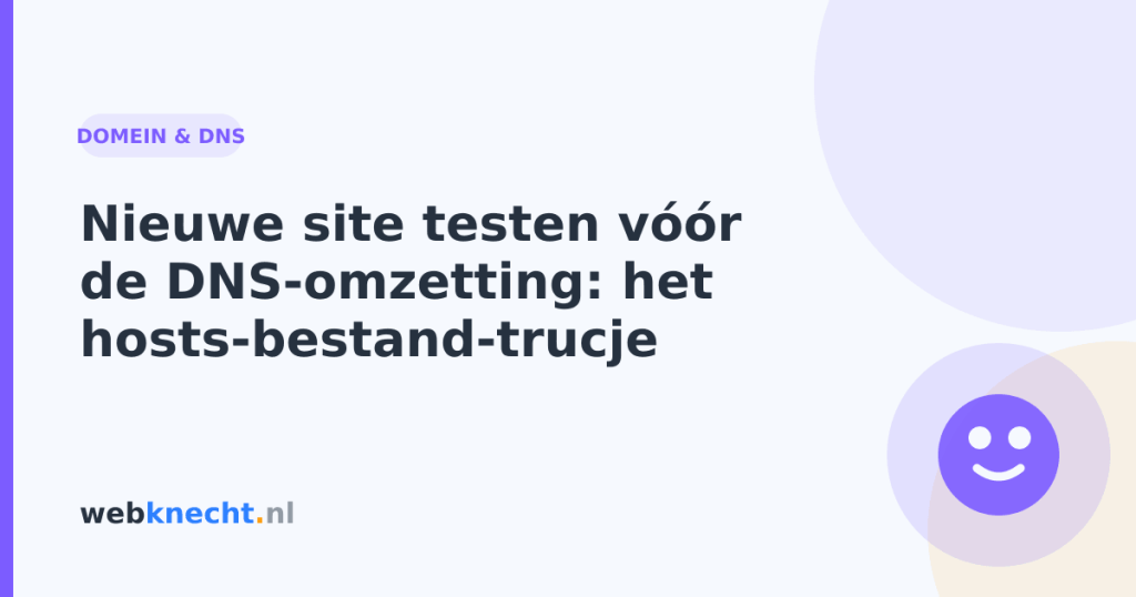 Nieuwe site testen vóór de DNS-omzetting: het hosts-bestand-trucje