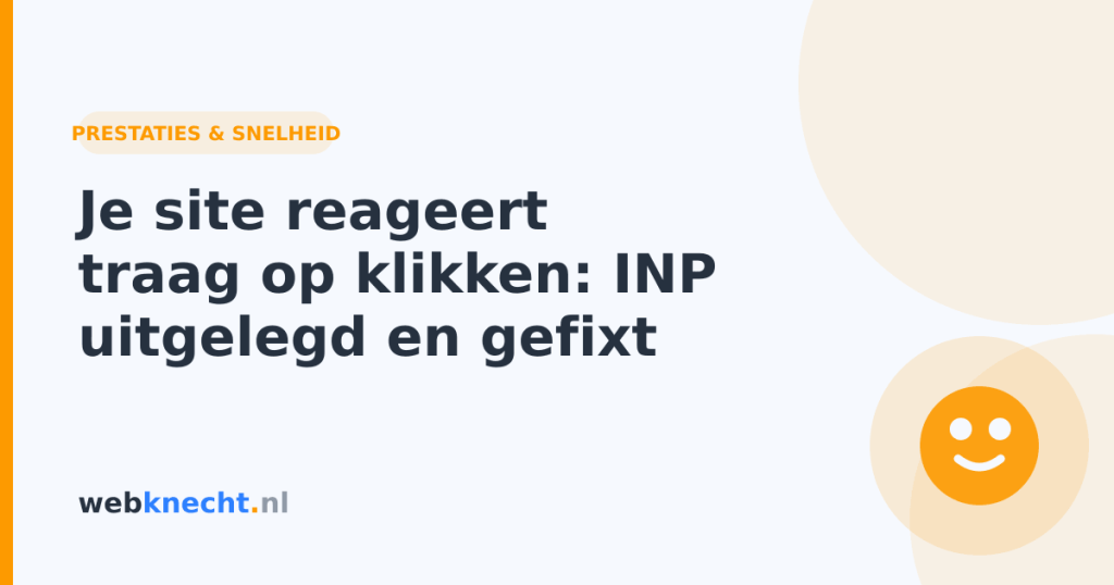 Je site reageert traag op klikken: INP uitgelegd en gefixt