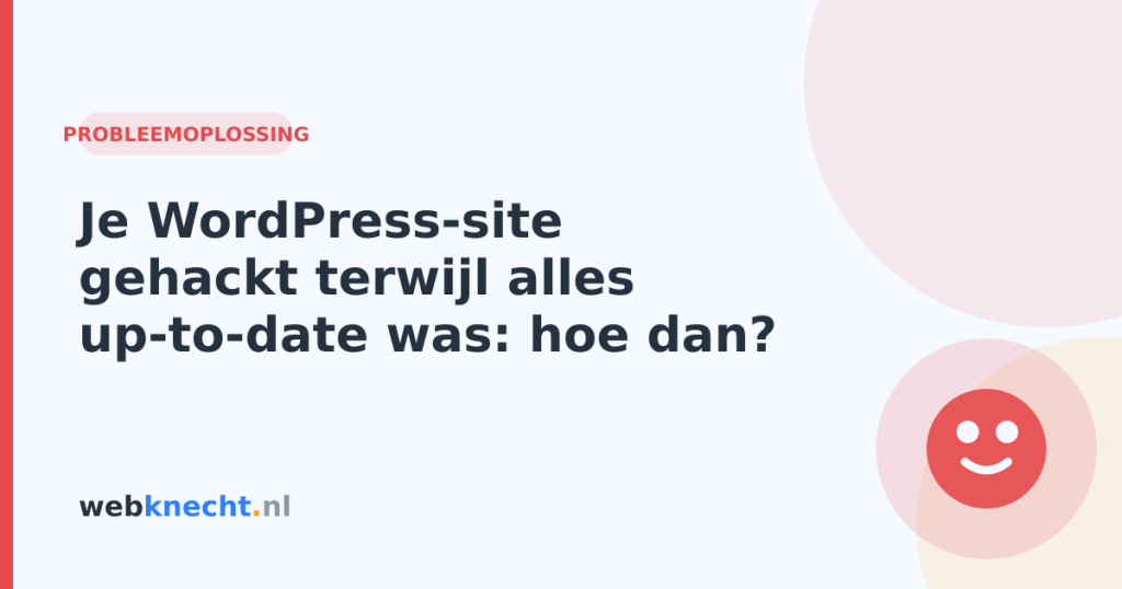 Je WordPress-site gehackt terwijl alles up-to-date was: hoe dan?