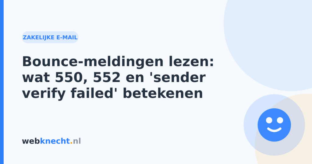 Bounce-meldingen lezen: wat 550, 552 en 'sender verify failed' betekenen