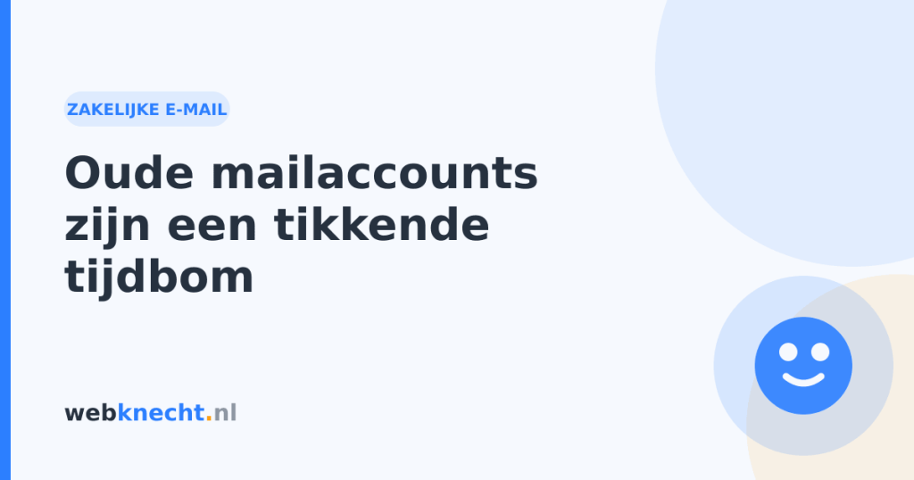 Oude mailaccounts zijn een tikkende tijdbom