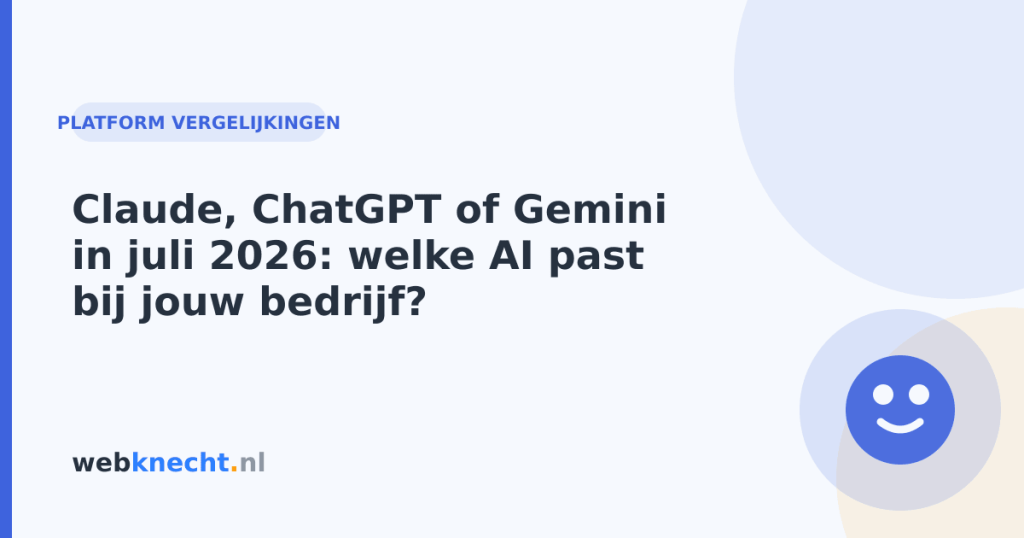 Claude, ChatGPT of Gemini in juli 2026: welke AI past bij jouw bedrijf?