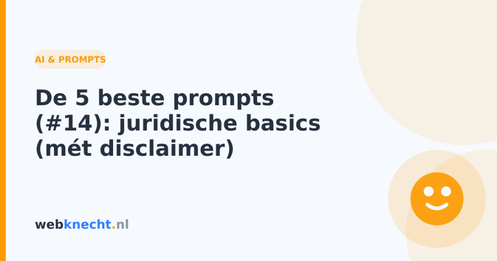 De 5 beste prompts (#14): juridische basics (mét disclaimer)