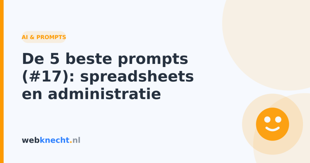 De 5 beste prompts (#17): spreadsheets en administratie