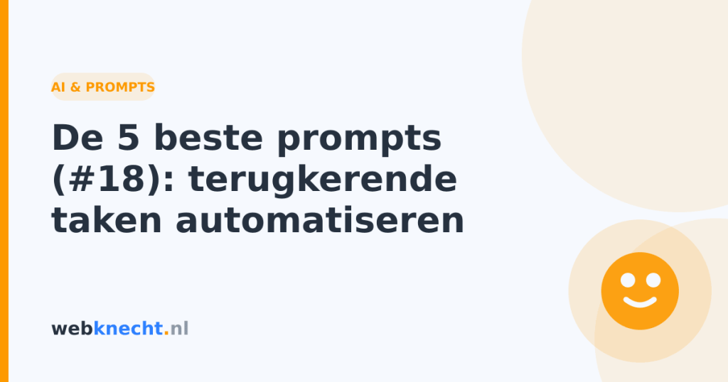 De 5 beste prompts (#18): terugkerende taken automatiseren